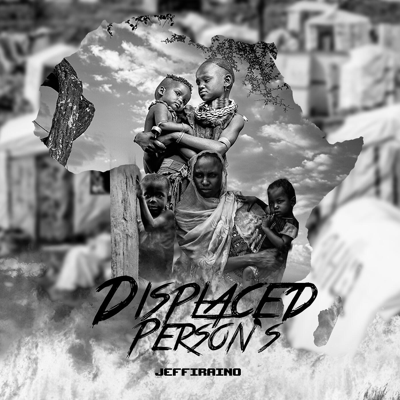 Jeffiraino - Displaced Person's