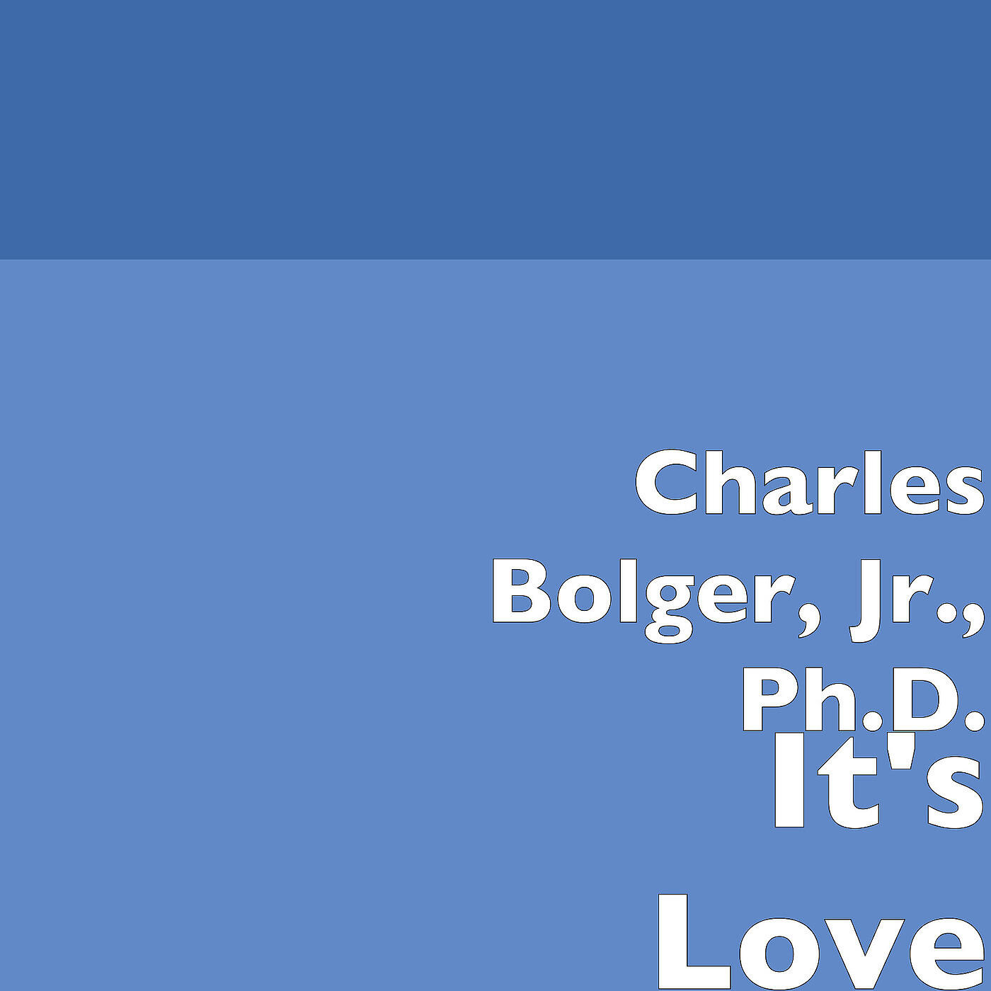 Charles Bolger, Jr., Ph.D. - I'm Fighting for Something
