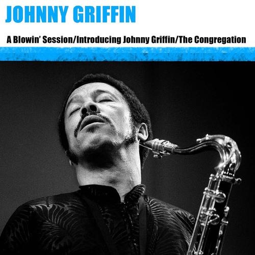 Постер альбома A Blowin' Session / Introducing Johnny Griffin / The Congregation