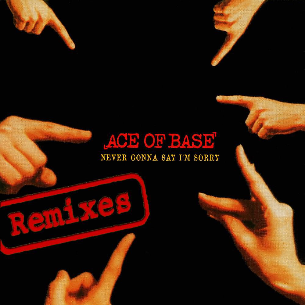 Ace of Base - Never Gonna Say I'm Sorry (Remastered)