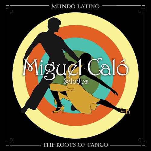 Постер альбома The Roots Of Tango - Saludos