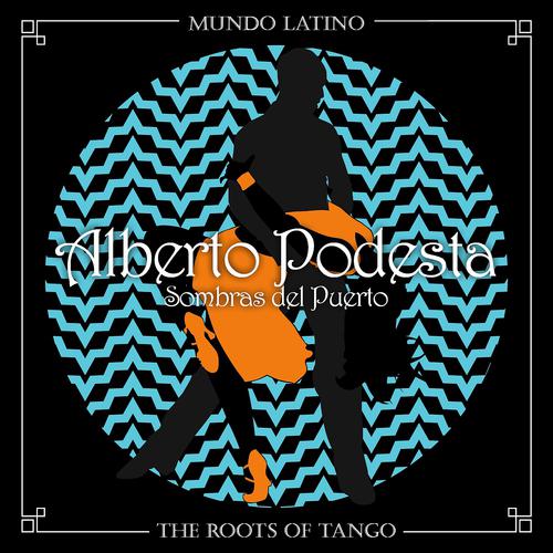 Постер альбома The Roots of Tango - Sombras del Puerto