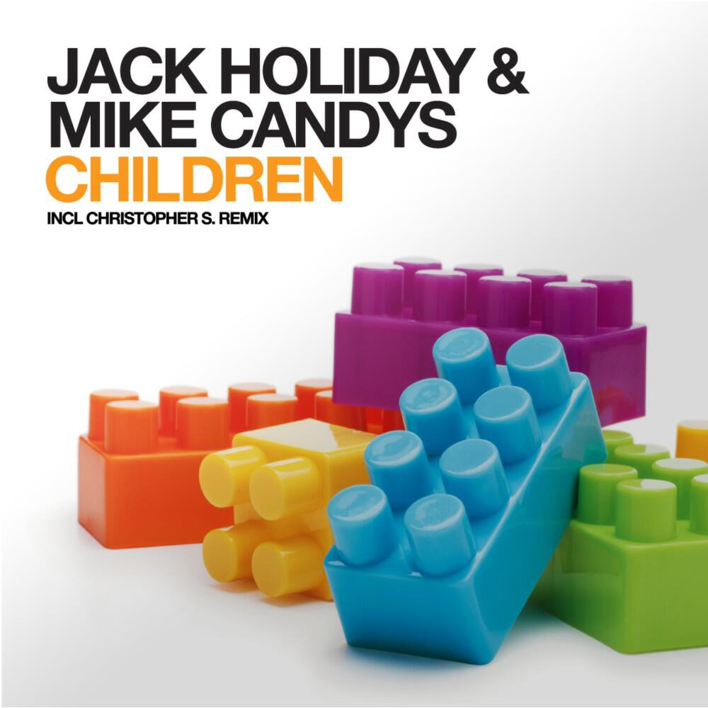 Jack Holiday & Mike Candys - Children (Christopher S Remix)