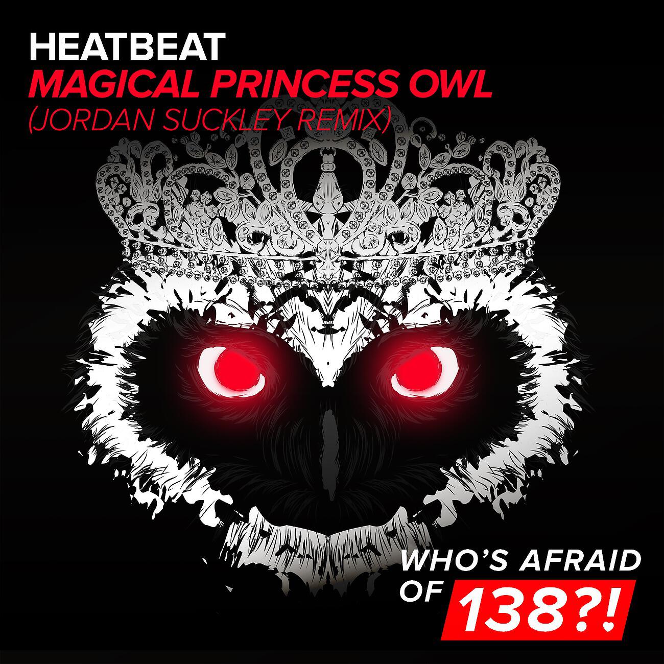 Heatbeat - Magical Princess Owl (Jordan Suckley Remix)