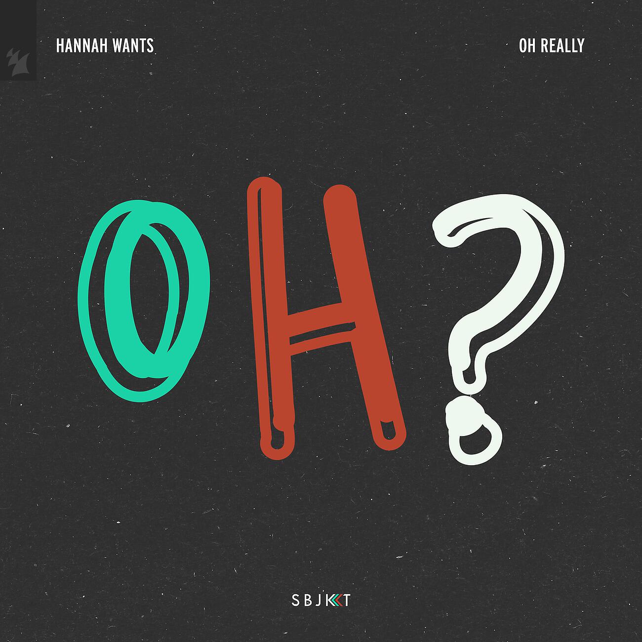 Hannah Wants - Oh Really (Extended Mix)