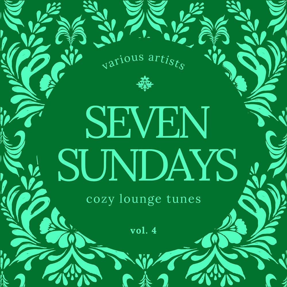Постер альбома Seven Sundays (Cozy Lounge Tunes), Vol. 4