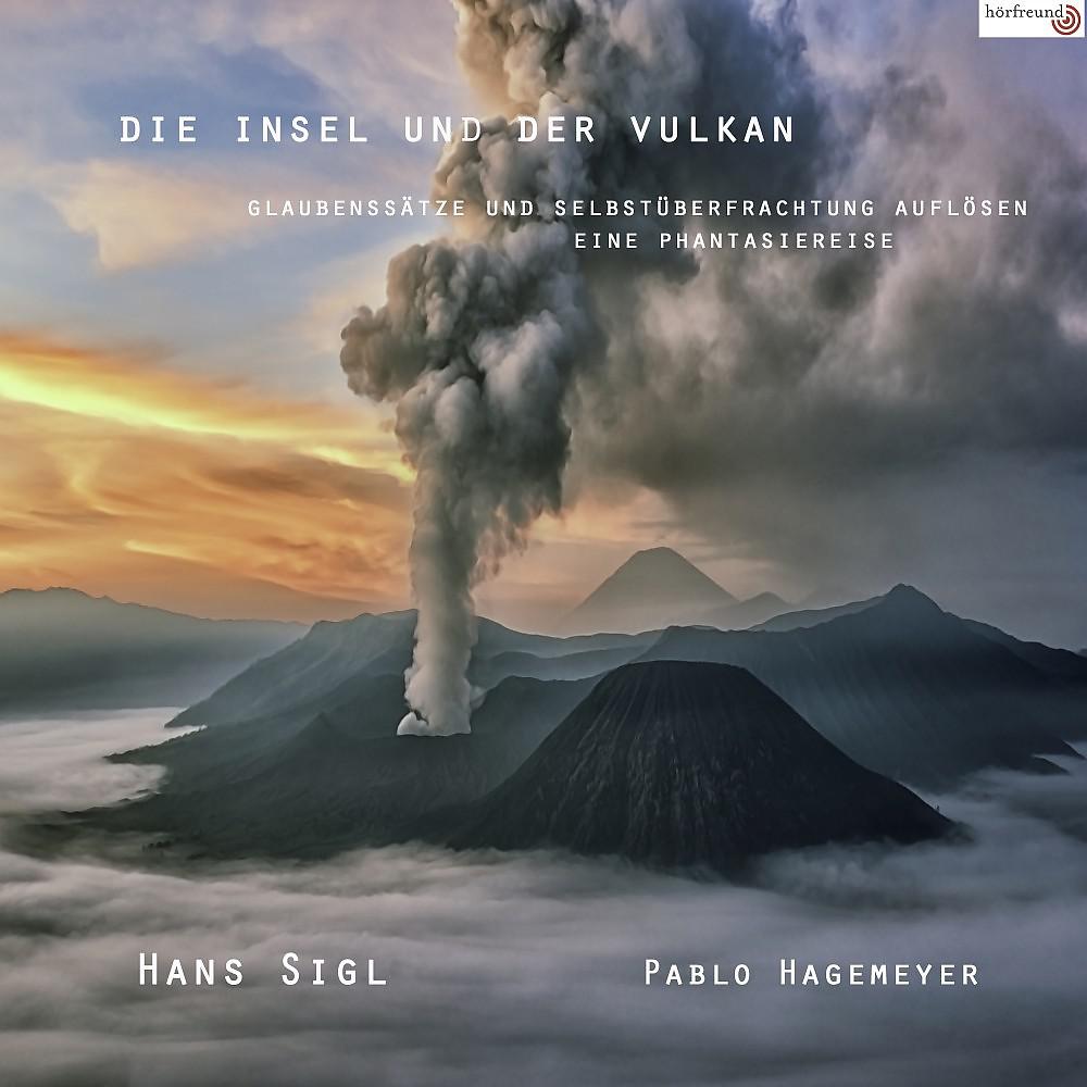 Постер альбома Die Insel und der Vulkan (Glaubenssätze und Selbstüberfrachtung auflösen - Eine Phantasiereise)