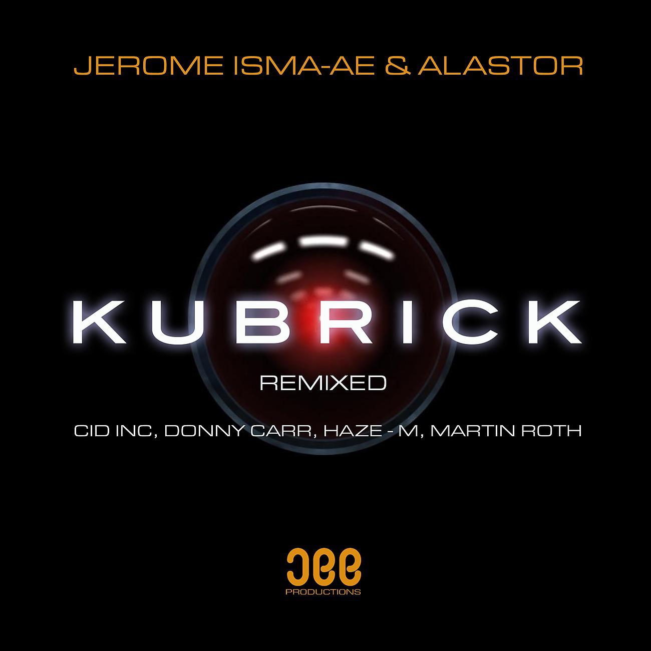 Jerome Isma-Ae - Kubrick (Donny Carr Remix)