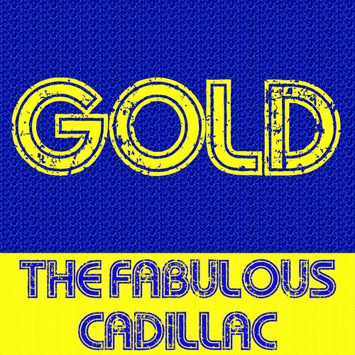Постер альбома Gold: The Fabulous Cadillac