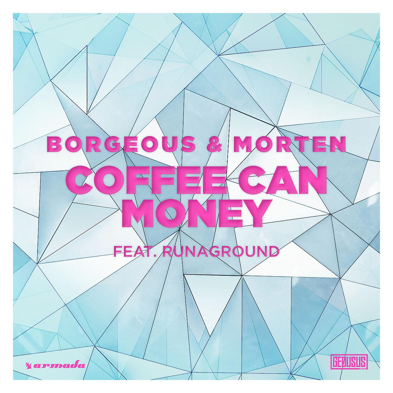 Borgeous - Coffee Can Money (feat. RUNAGROUND)