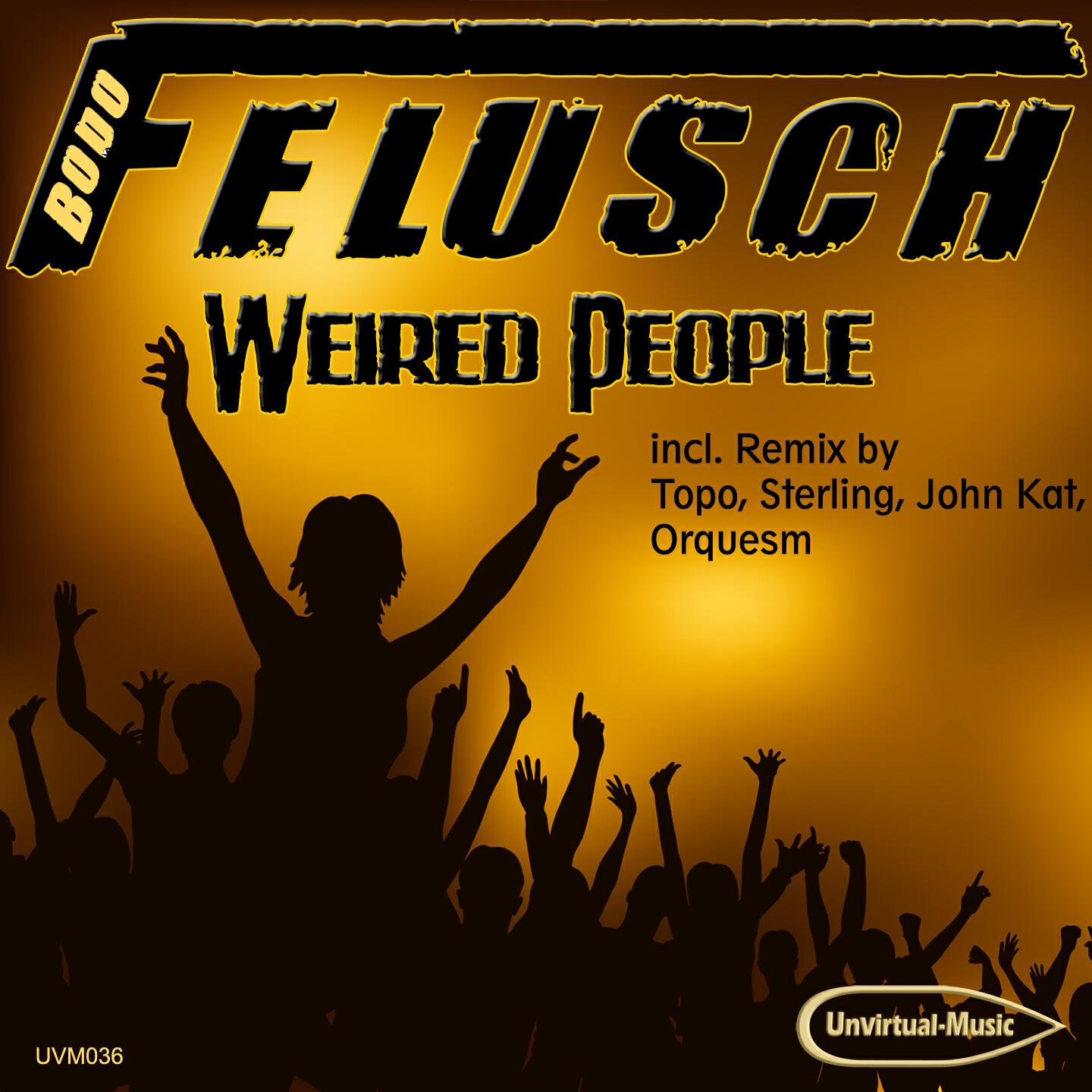 Bodo Felusch - Weired People (John Kat Remix)