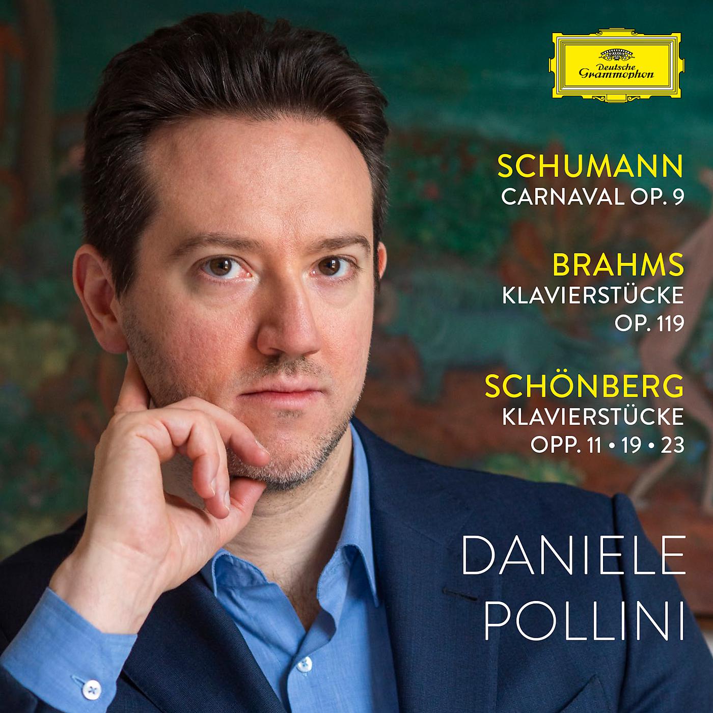Постер альбома Schumann: Carnaval - Brahms: Klavierstücke op. 119 - Schoenberg: Klavierstücke opp. 11, 19, 23
