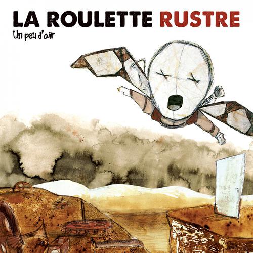 La Roulette Rustre - Ceux qui partent