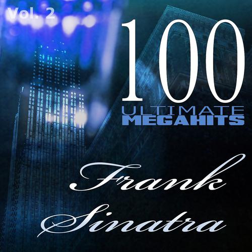 Постер альбома 100 Ultimate Megahits of Frank Sinatra, Vol. 2