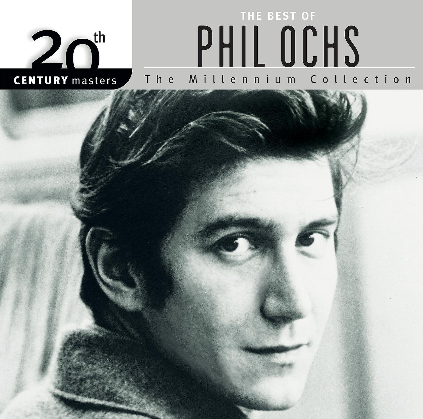 Постер альбома 20th Century Masters: The Millennium Collection: Best Of Phil Ochs