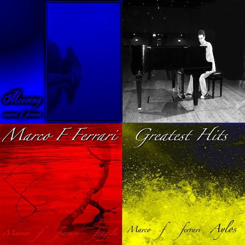 Постер альбома Marco F. Ferrari: Greatest Hits