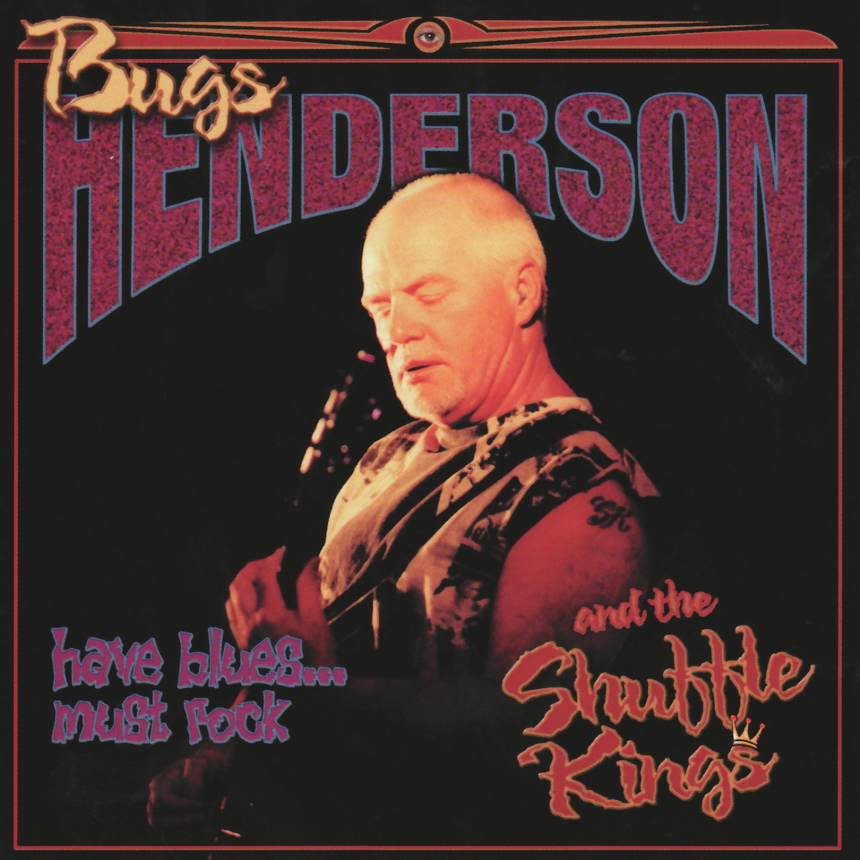 Короли рока слушать. Bugs Henderson. Bugs Henderson & the Shuffle Kings. Bugs Henderson Backbop (1998). Bugs Henderson & the Shuffle Kings Rock and Bleus.