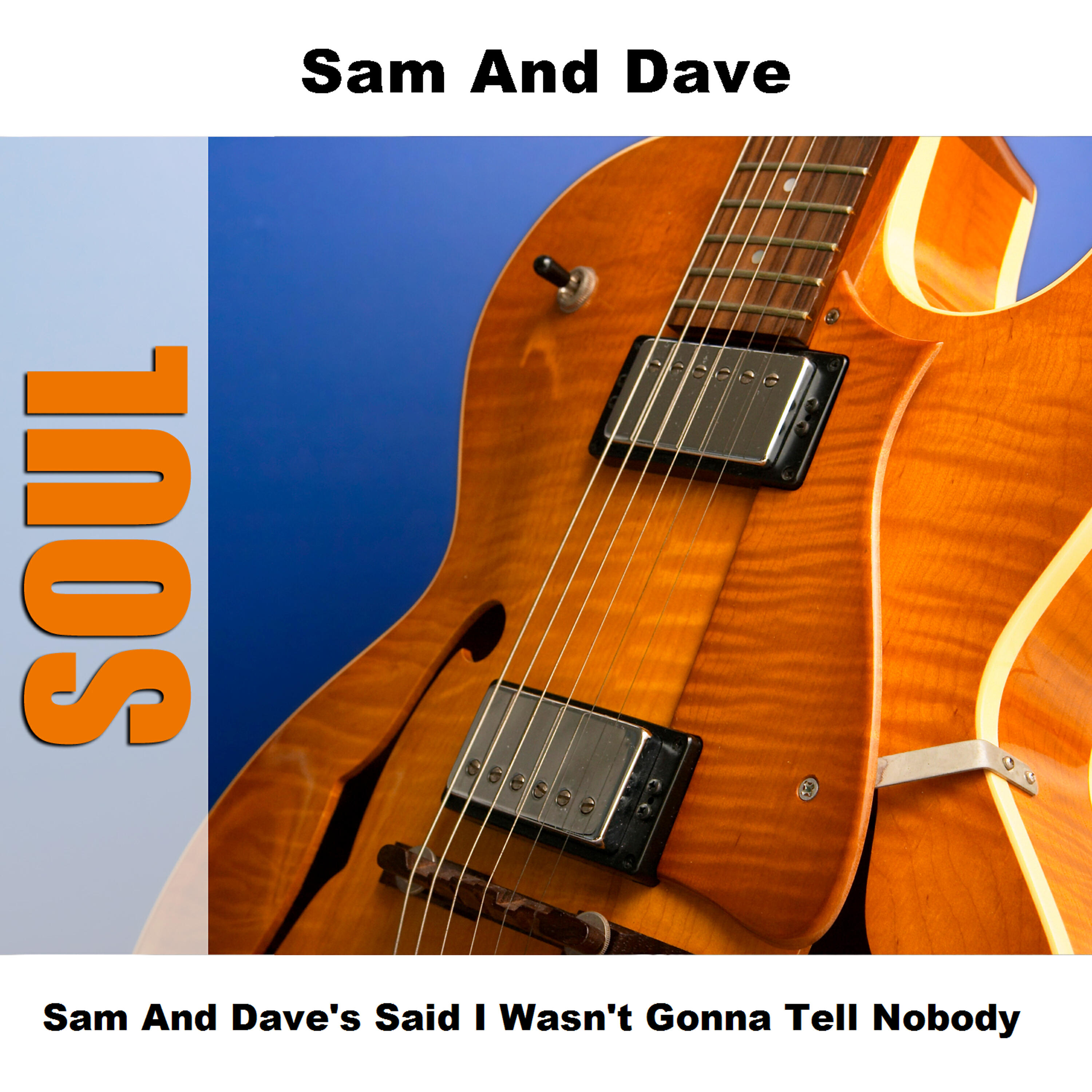 SAM - Said I Wasn't Gonna Tell Nobody - Re-Recording (by Original Artist)