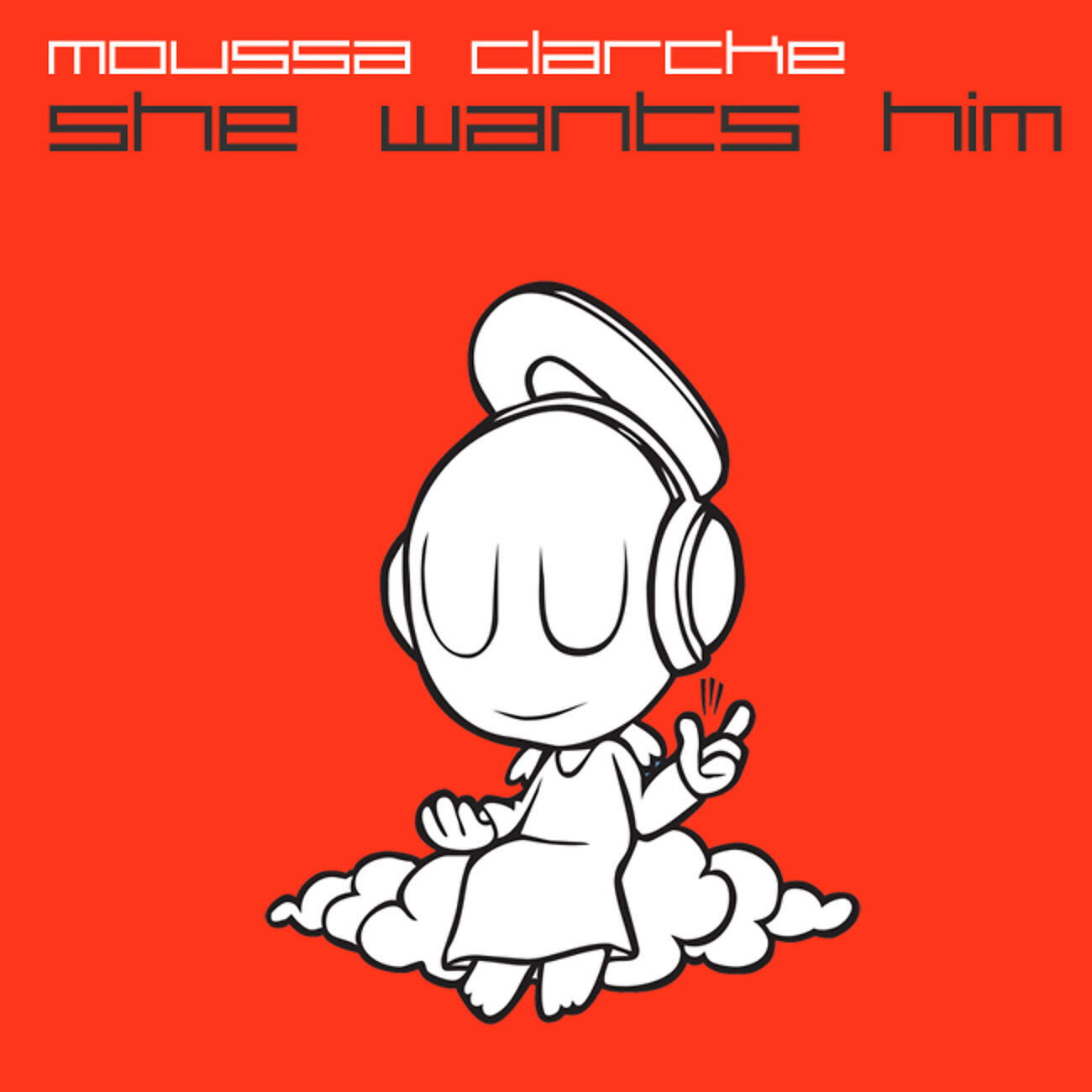 Moussa Clarke - She Wants Him (Vocal Mix)