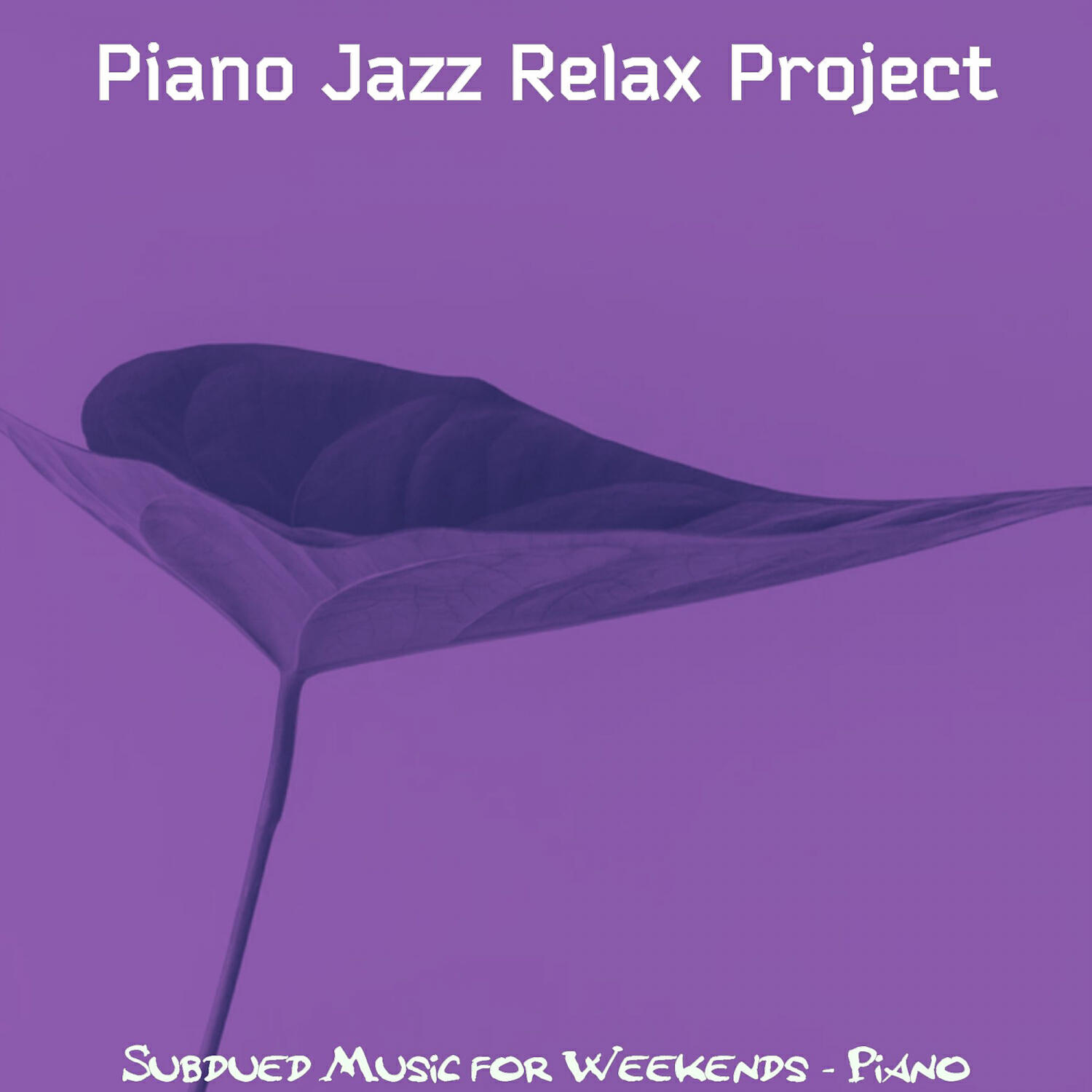 Piano Jazz Relax Project - Subdued Music for Relaxing Moods