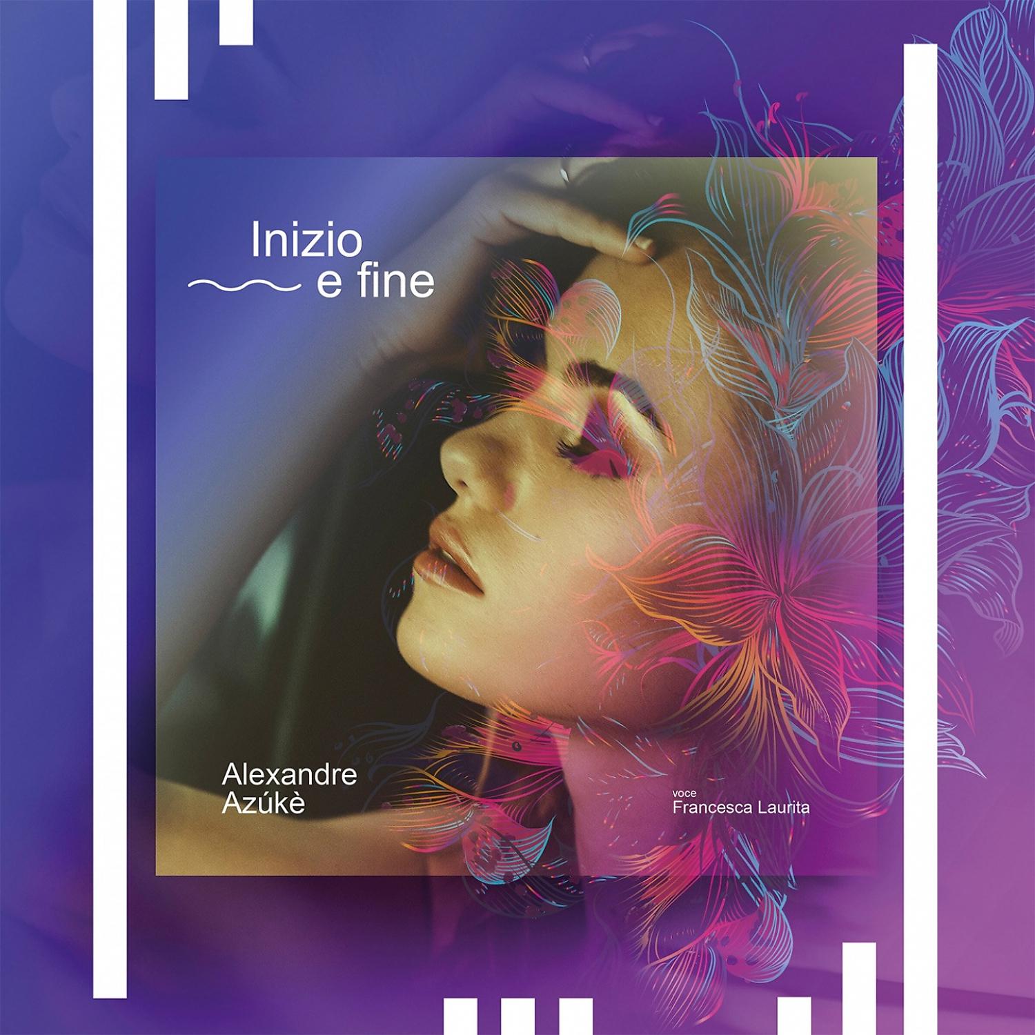Постер альбома Inizio e fine (feat. Francesca Laurita)