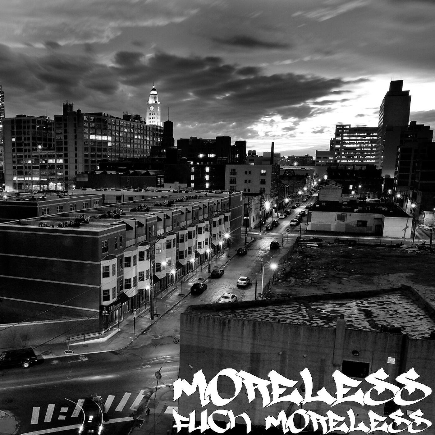 Moreless - Fuck Ya Big Homie