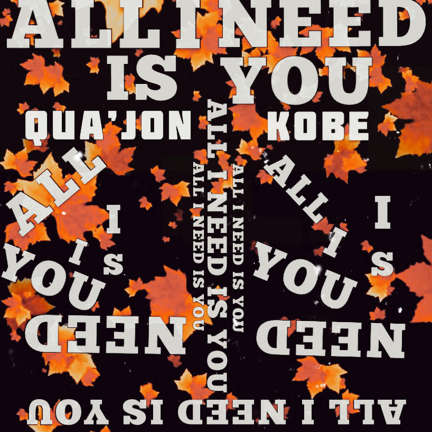 Qua'Jon Kobe - All I Need Is You