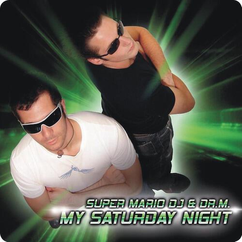 Super Mario DJ & Dr. M. - My Saturday Night (Italodance Extended Mix)