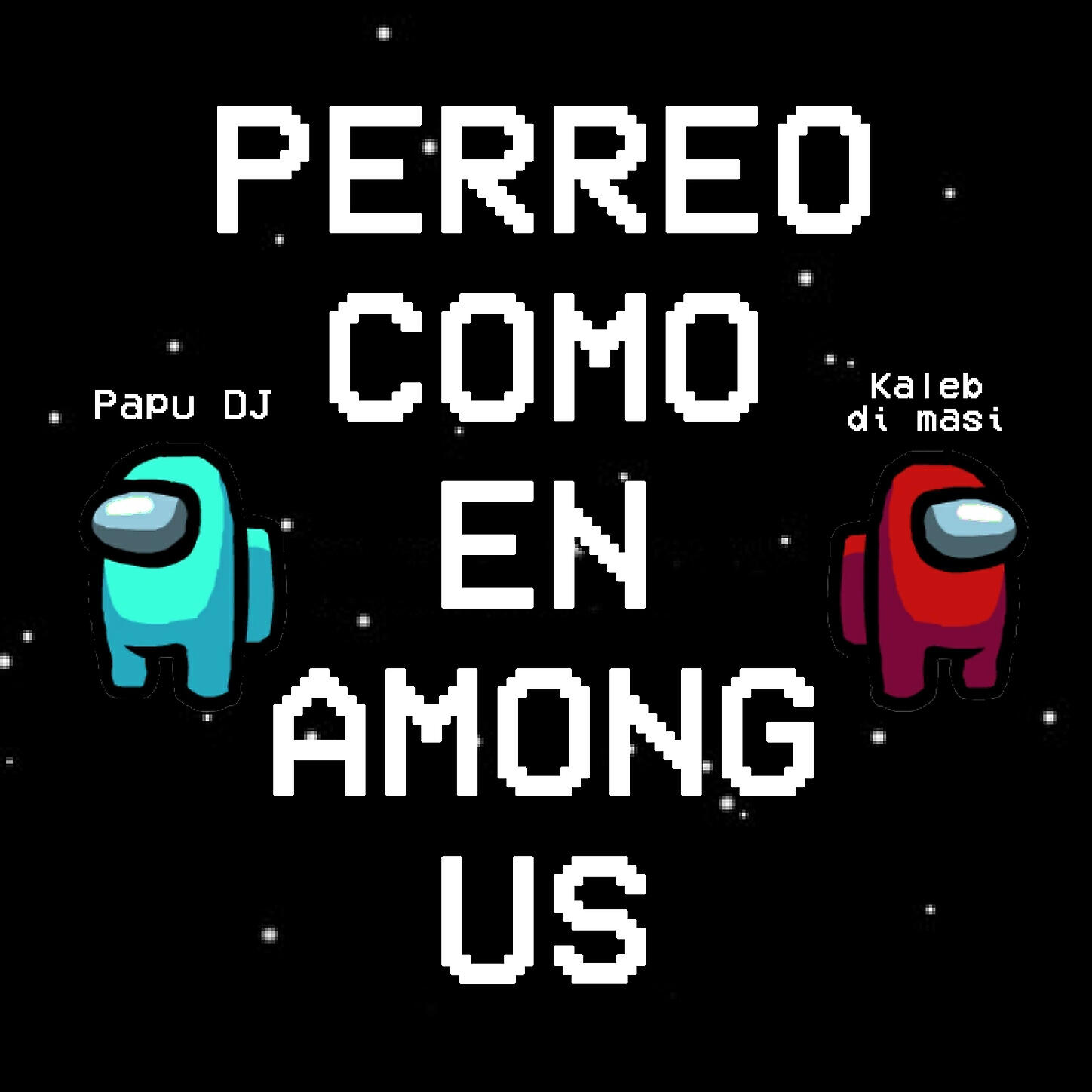 Papu DJ - Perreo Como en Among Us