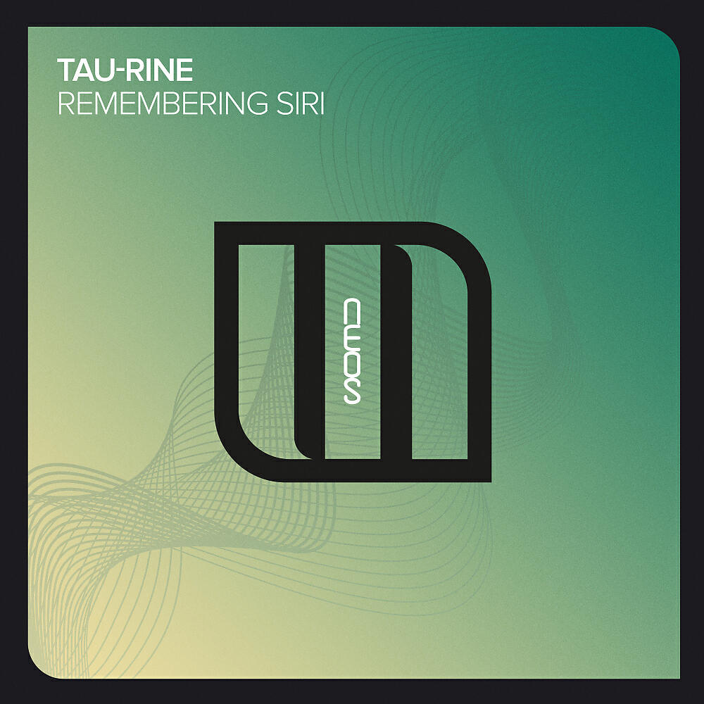 Tau-Rine - Remembering Siri (Original Mix)