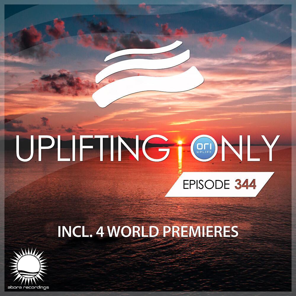 Ori Uplift Radio - Uplifting Only [UpOnly 344] (Greetings from Ryota Arai)