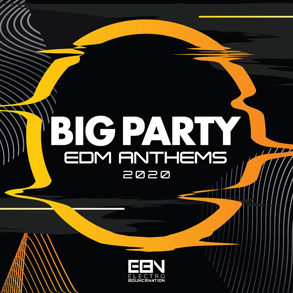 Постер альбома Big Party: EDM Anthems 2020