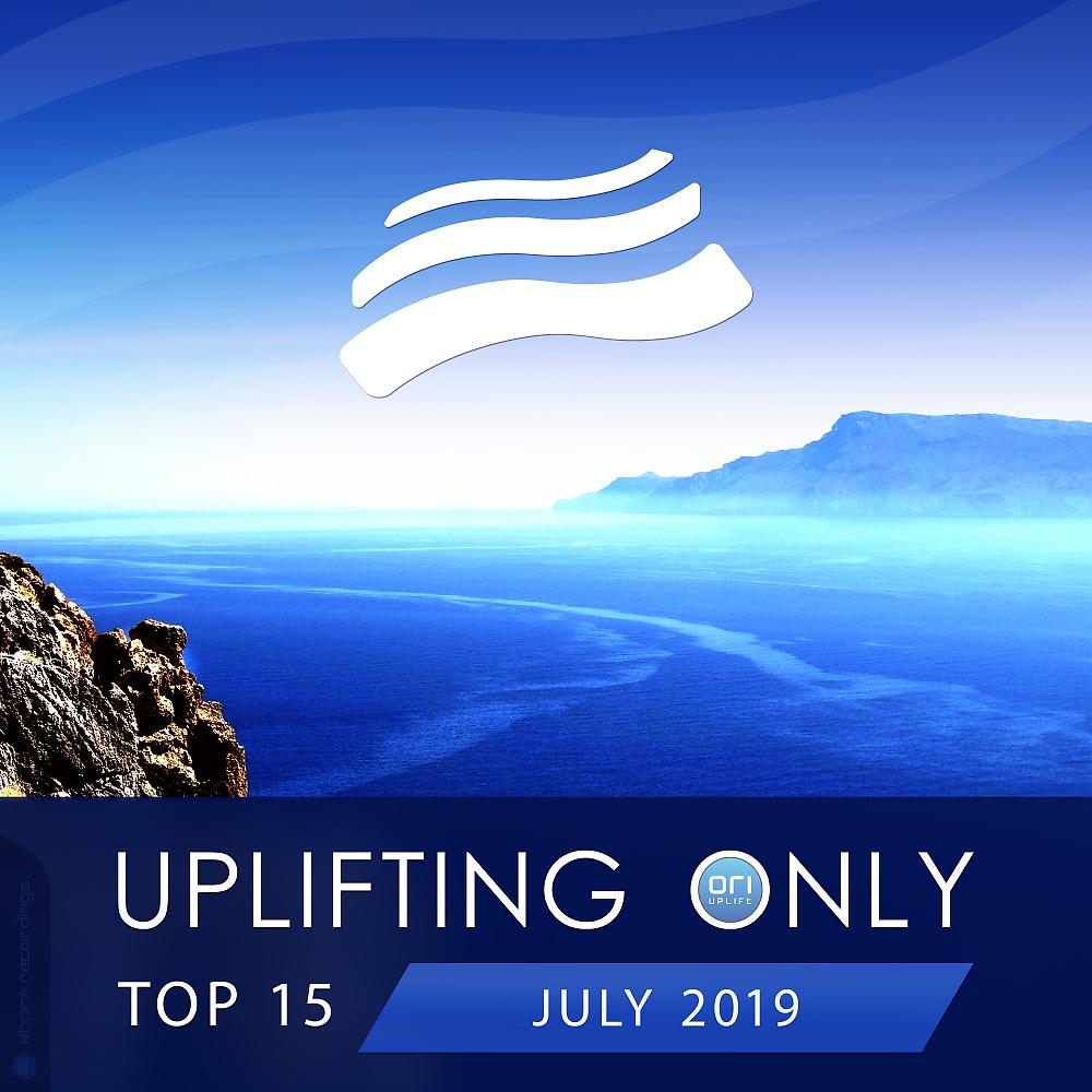 Постер альбома Uplifting Only Top 15: July 2019
