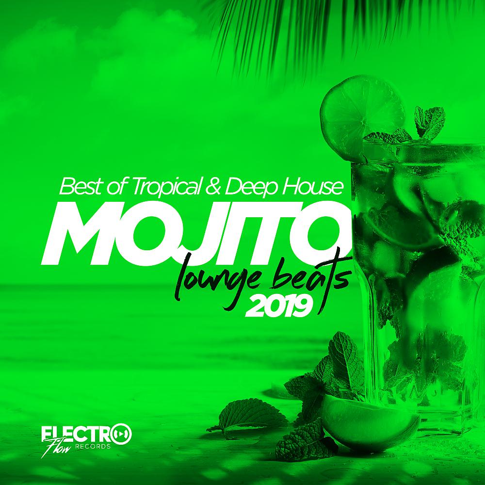 Постер альбома Mojito Lounge Beats 2019: Best of Tropical & Deep House