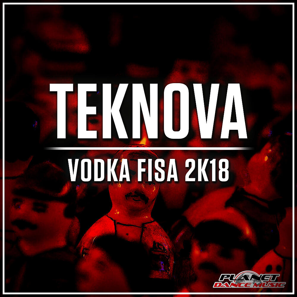 Teknova - Vodka Fisa 2K18 (Original Mix)