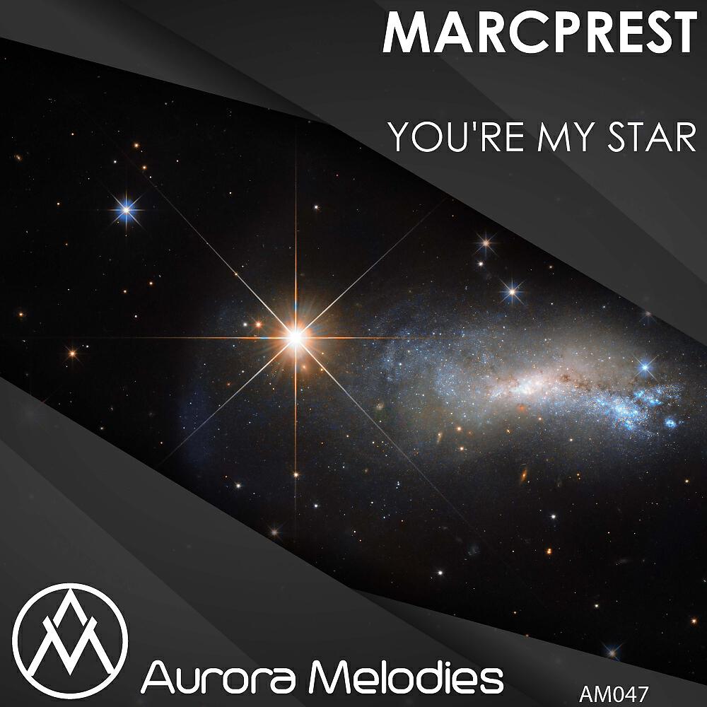 Marcprest - You're My Star (Original Mix)