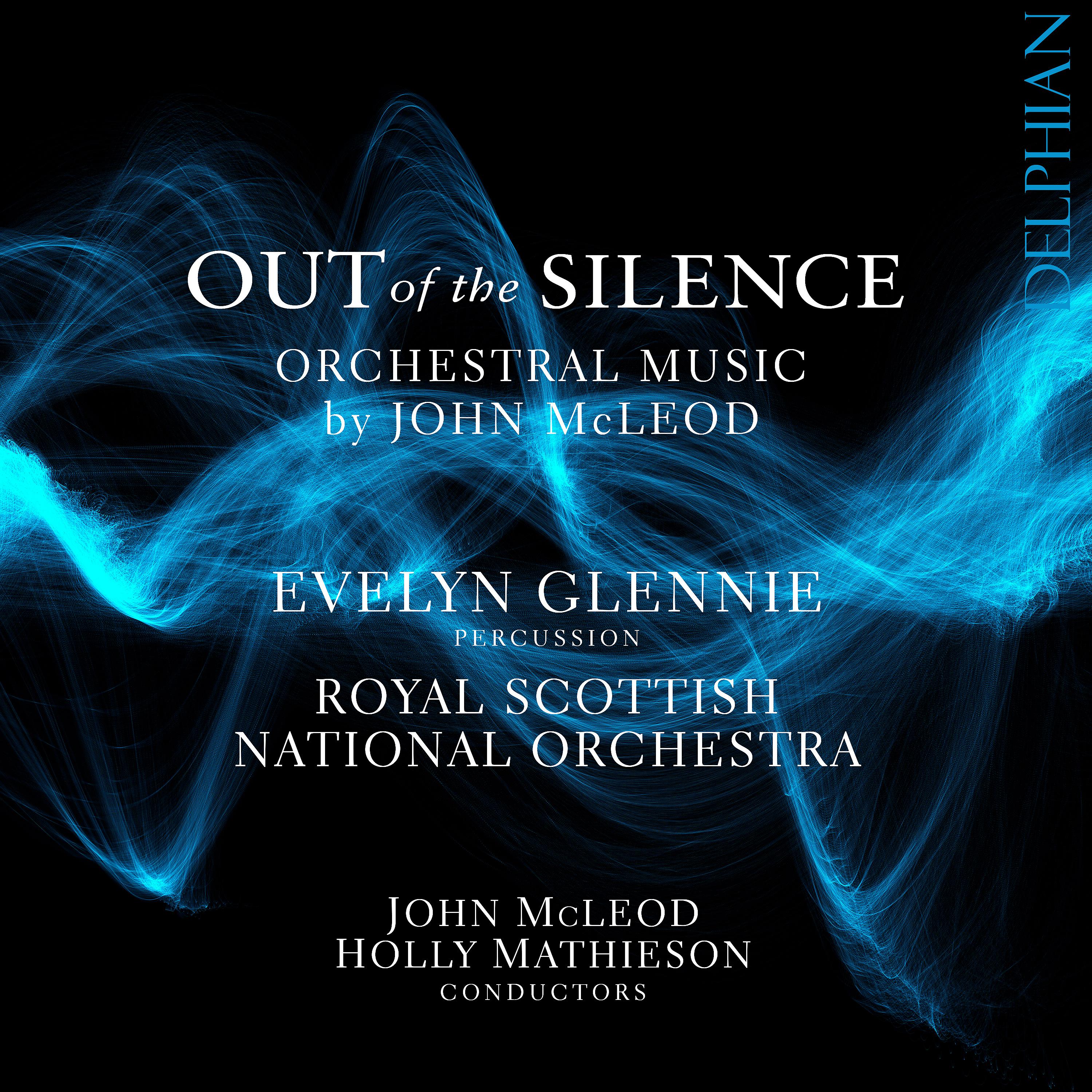 Постер альбома Out of the Silence: Orchestral Music by John Mcleod