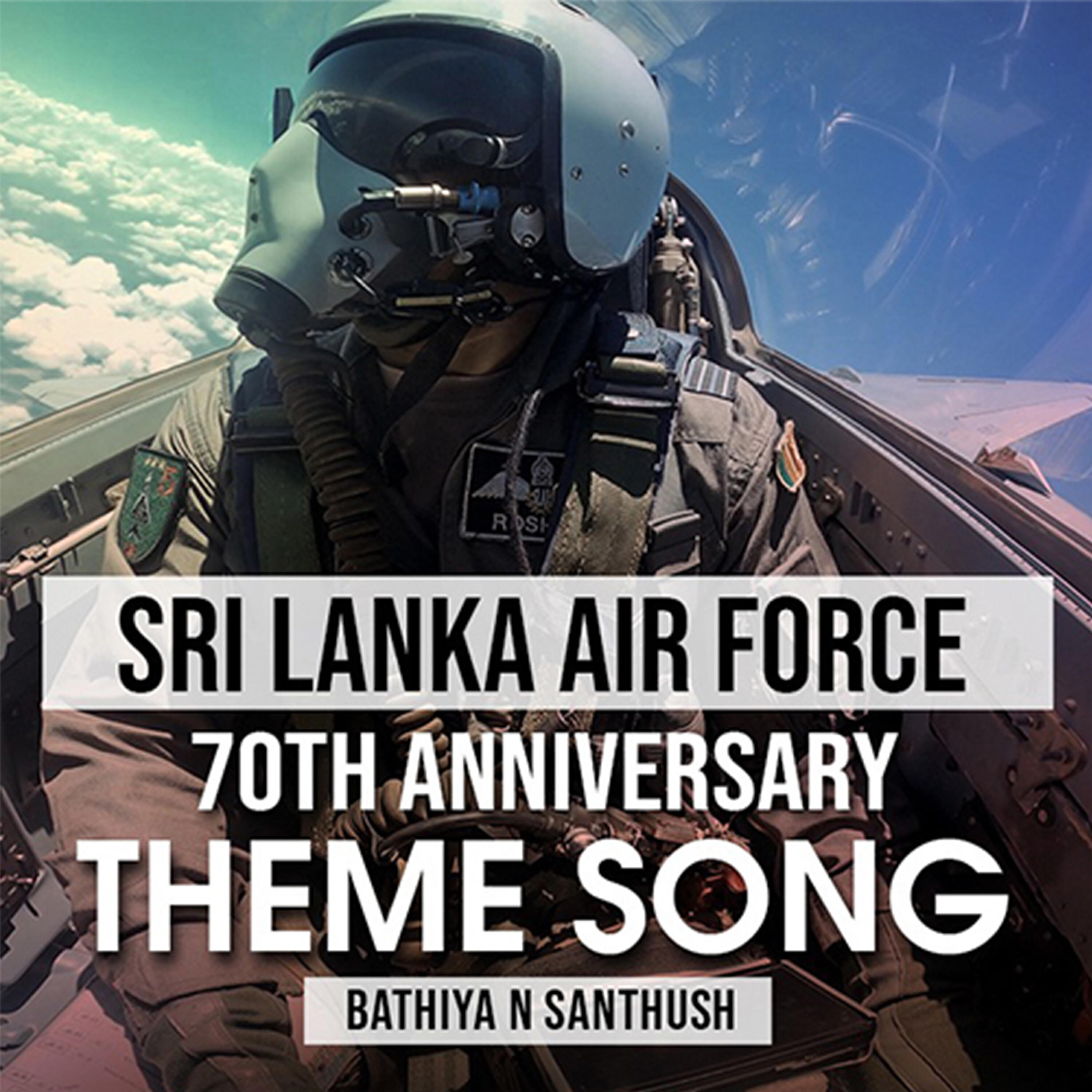 Bathiya N Santhush - Sri Lankan Air Force 70th Anniversary Theme Song