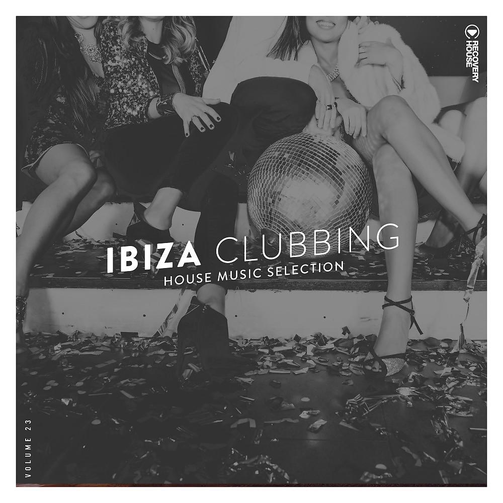 Постер альбома Ibiza Clubbing, Vol. 23