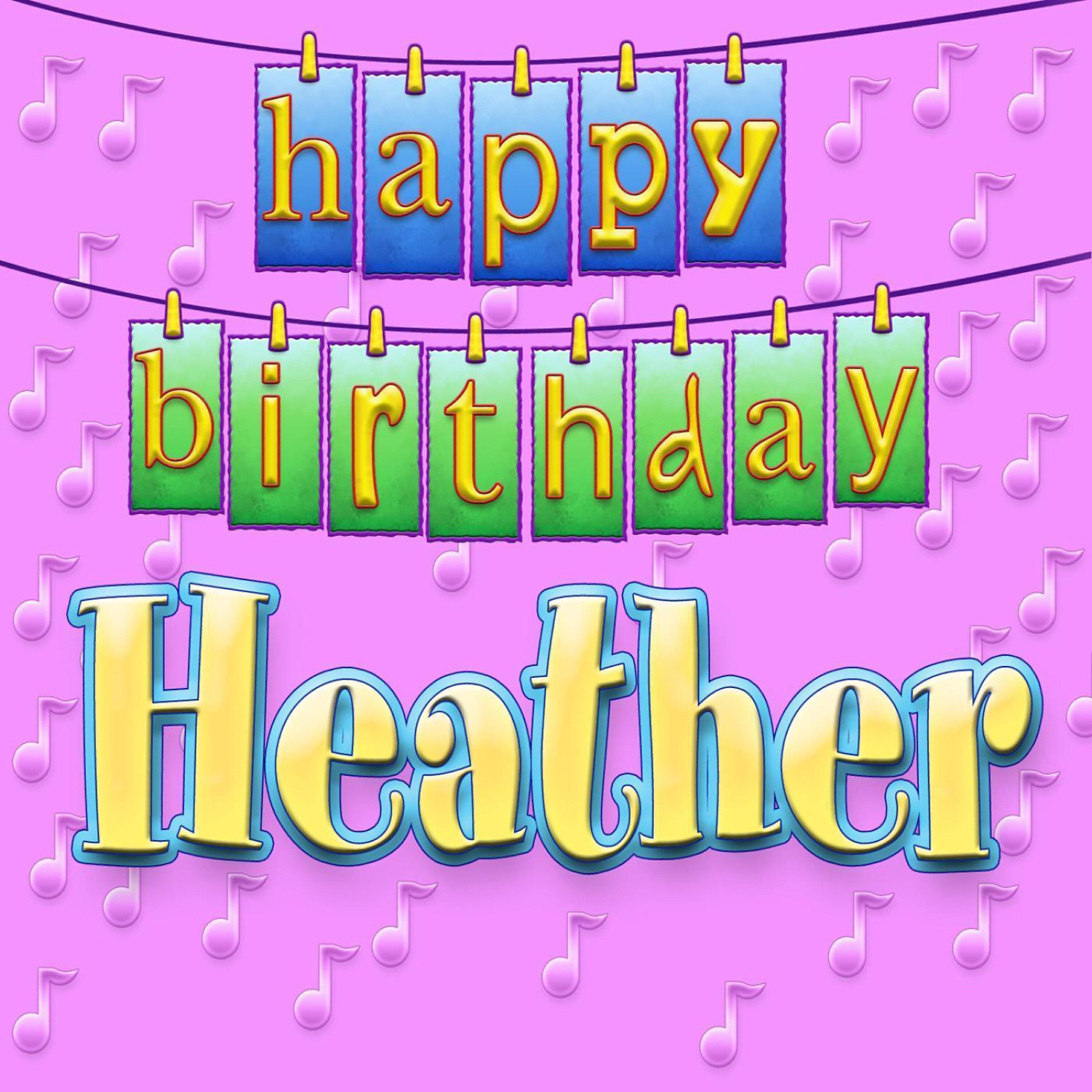 Ingrid DuMosch - Happy Birthday Heather (Personalized)