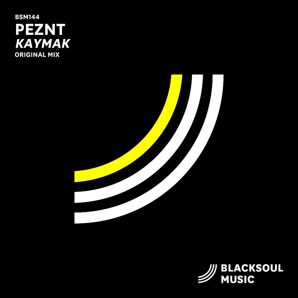 PEZNT - Kaymak (Original Mix)