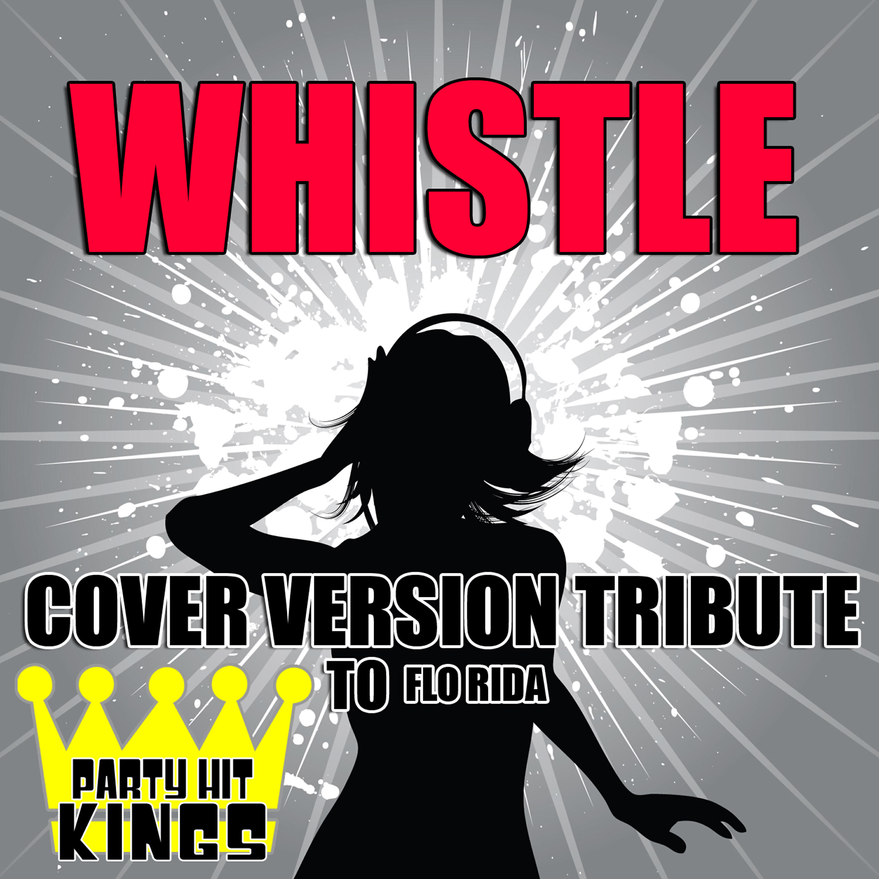 Cover version. Flo Rida Whistle Cover. Обложка песни Whistle — Flo Rida.