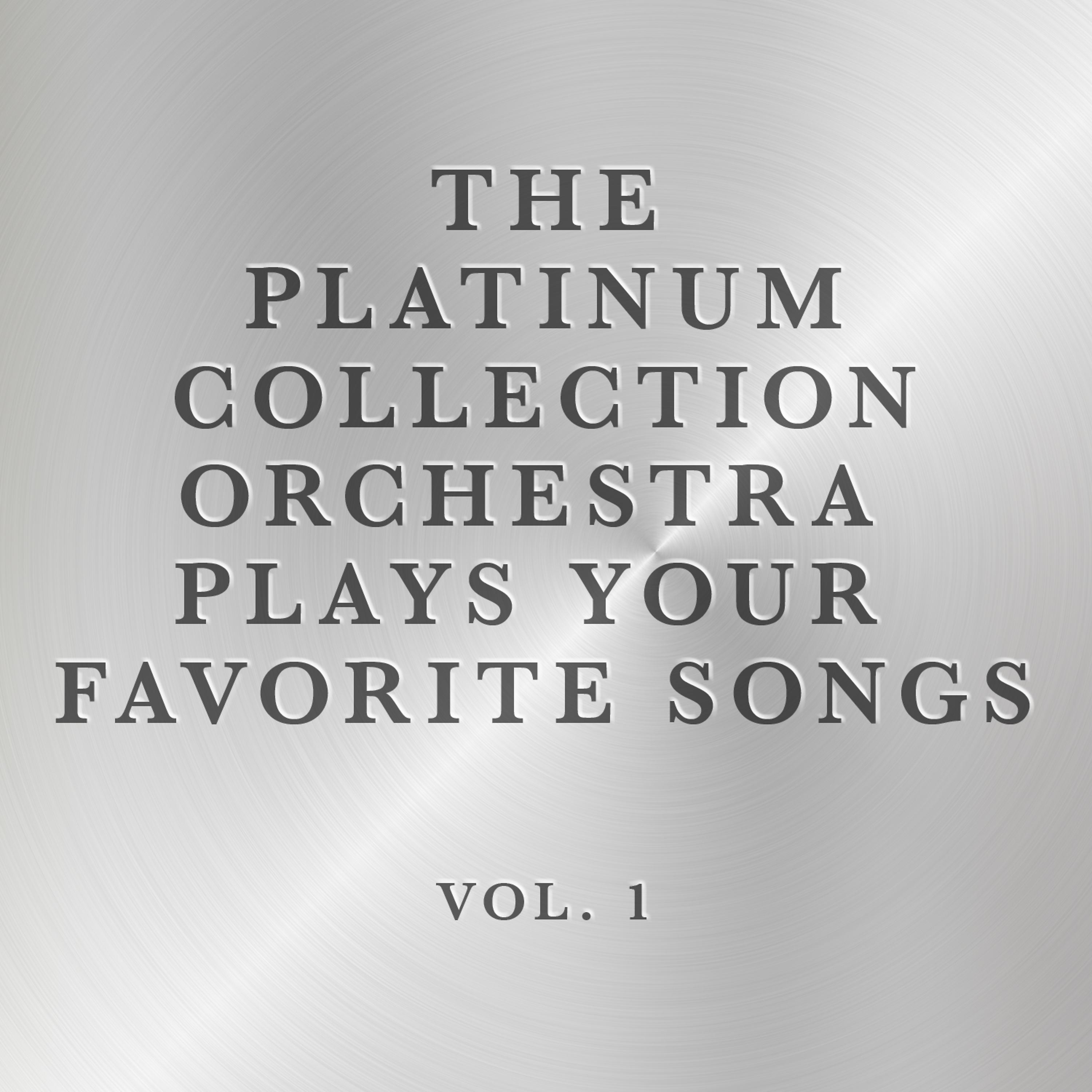 Постер альбома The Platinum Collection Orchestra Plays Your Favorite Songs, Vol. 2