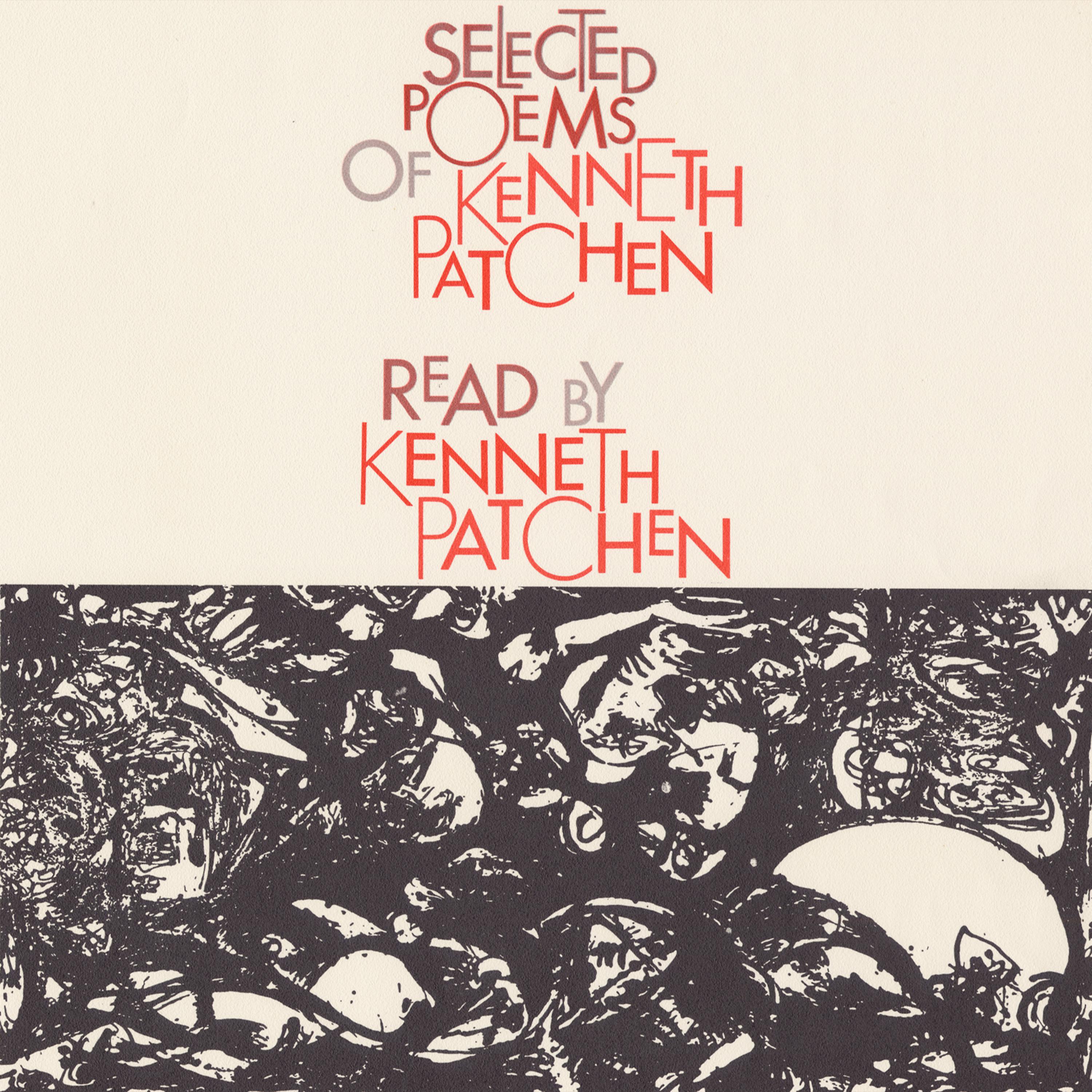 Постер альбома Selected Poems of Kenneth Patchen: Read by the Author