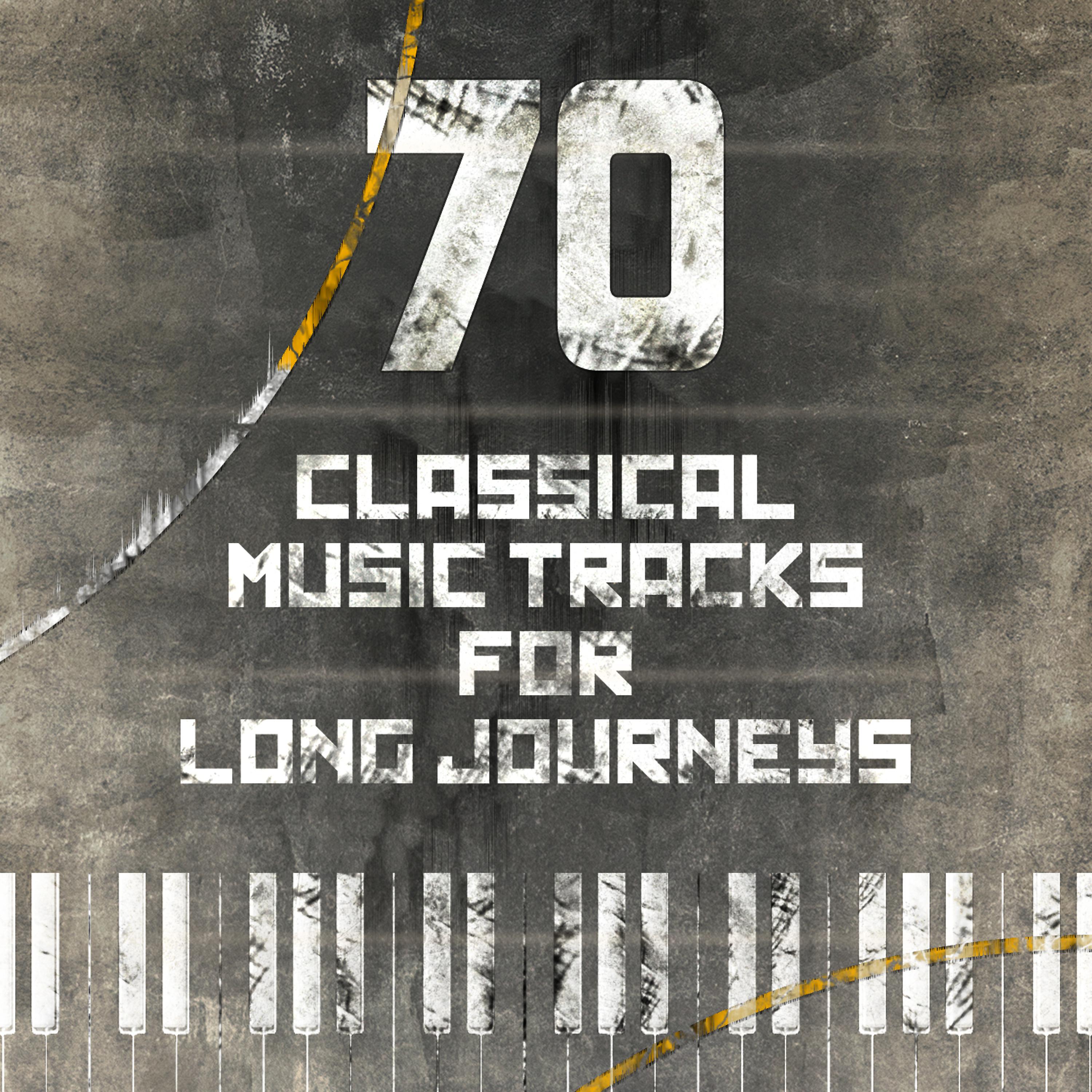 Постер альбома 70 Classical Music Tracks for Long Journey's