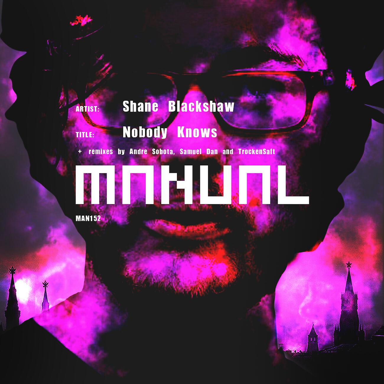 Shane Blackshaw - Nobody Knows (Trockensaft Remix)