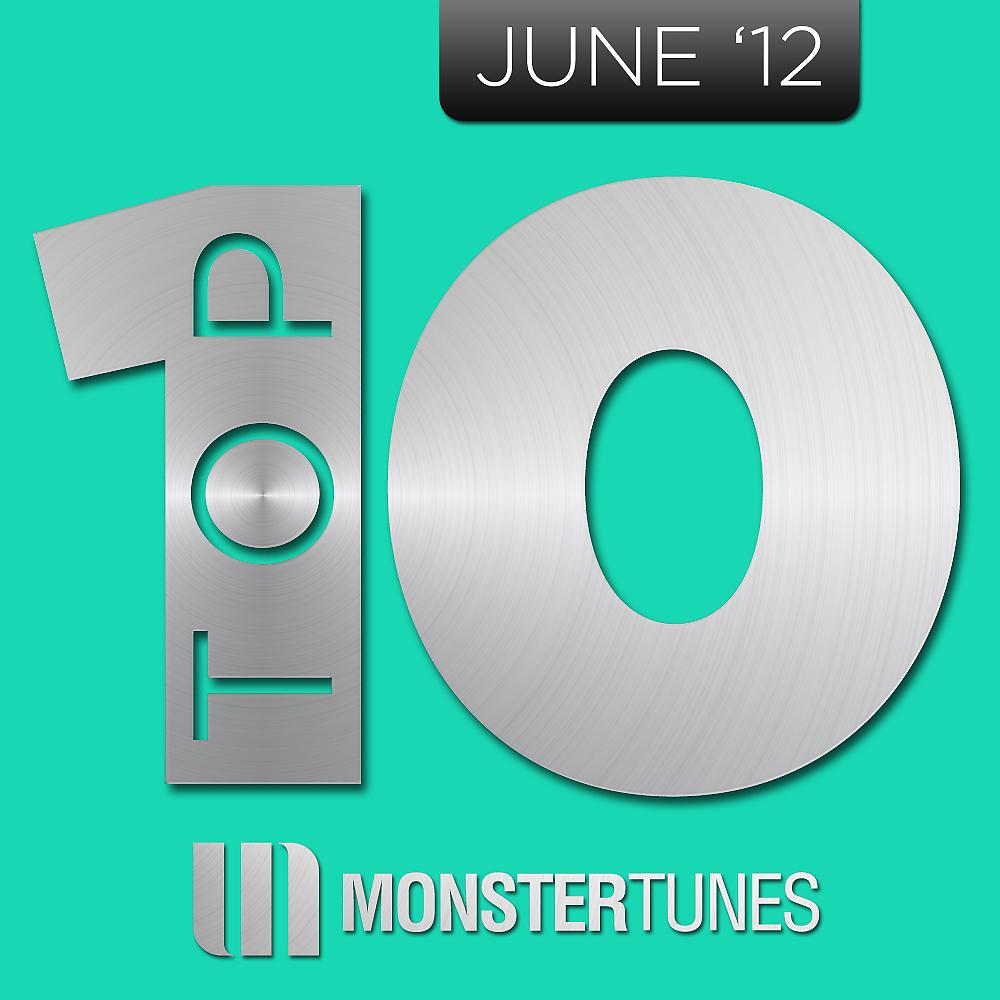 Постер альбома Monster Tunes Top 10 - June 2012