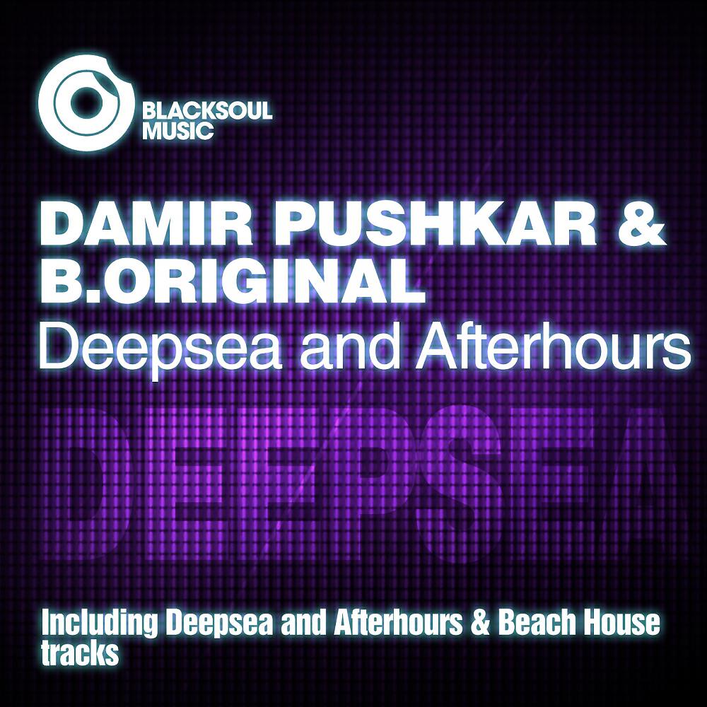 Damir Pushkar - Deepsea & Afterhours (Original Mix)