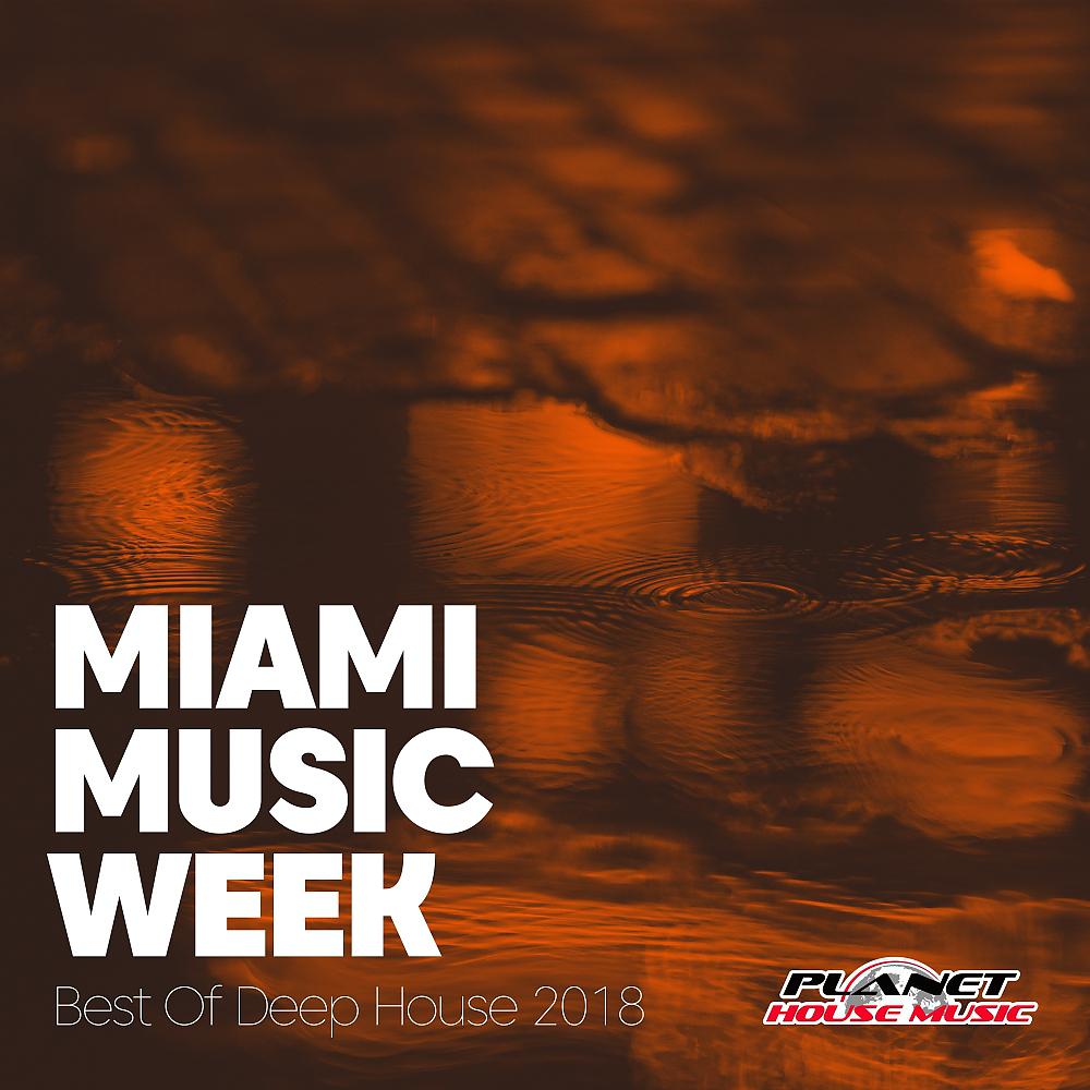 Постер альбома Miami Music Week: Best Of Deep House 2018