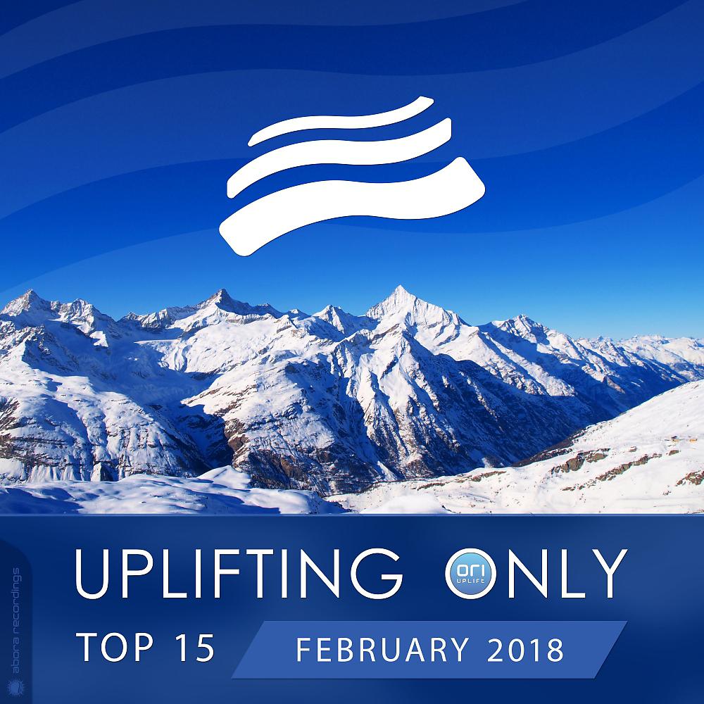 Постер альбома Uplifting Only Top 15: February 2018